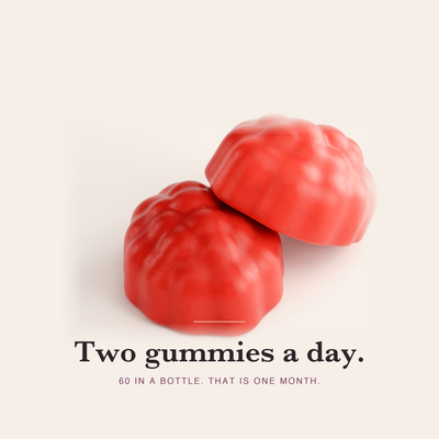 Two gummies a day. Sixty in a bottle, that is one month.
